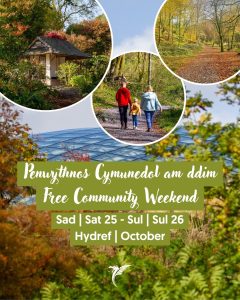 Saturday 25th and Sunday 26th October.
National Botanic Garden of Wales. Free Community weekend